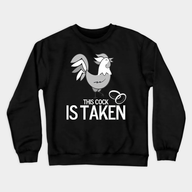 This Cock Is Taken Crewneck Sweatshirt by MonkeyLogick